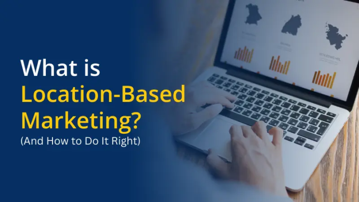 Location-Based Marketing Strategies To Improve Lead Generation