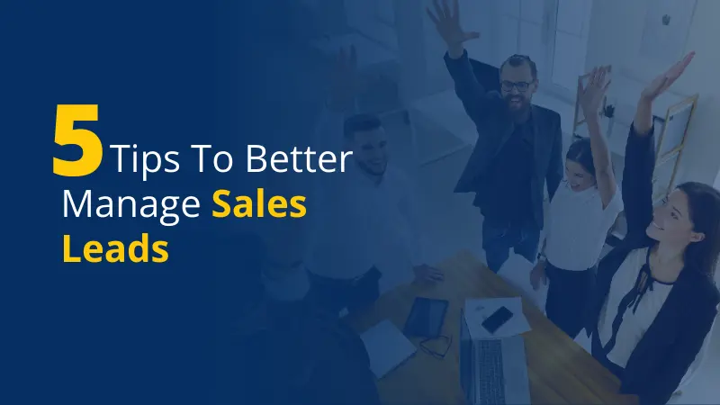Tips To Better Manage Sales Leads