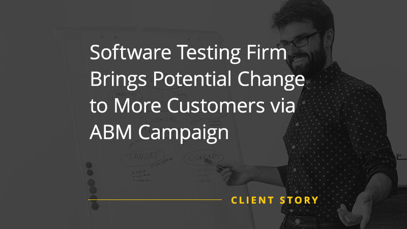 CS_SW_Software-Testing-Firm-Brings-Potential-Change-to-More-Customers-via-ABM-Campaign-img
