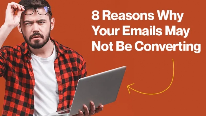 Featured - 8 Reasons Why Your Emails May Not be Converting