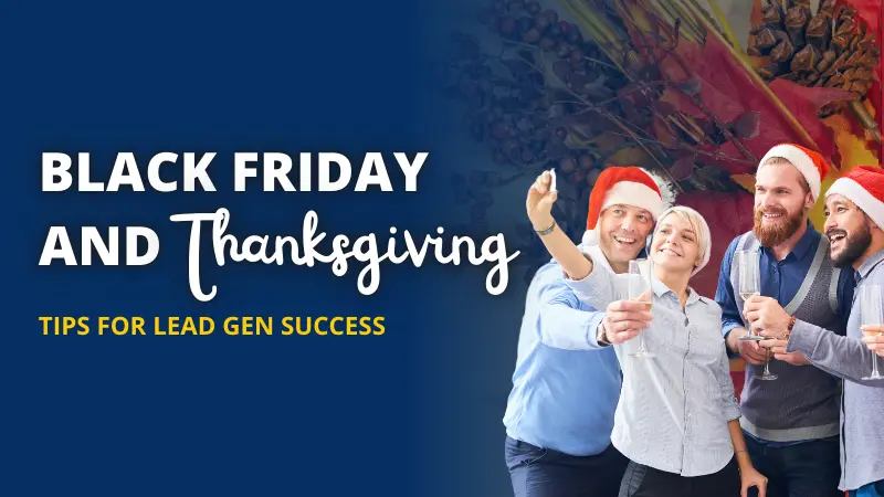 Black Friday and Thanksgiving Tips for Lead Generation