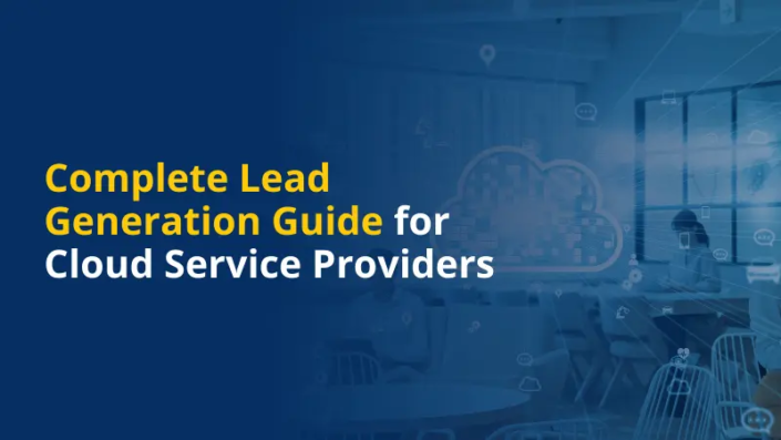 Complete Lead Generation Guide for Cloud Service Providers