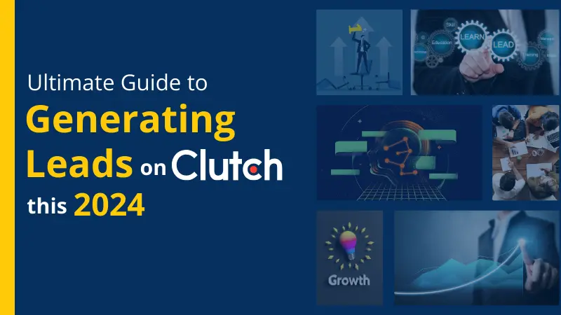 How to Generate B2B Leads from Clutch