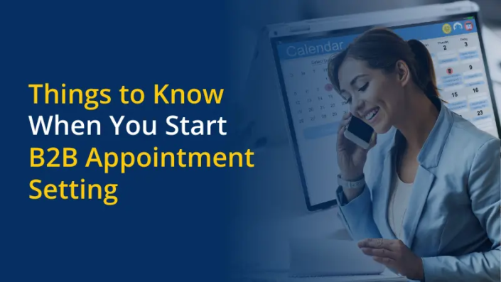 Things to Know When You Start B2B Appointment Setting