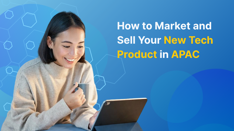 How to market your new tech product in APAC featured image