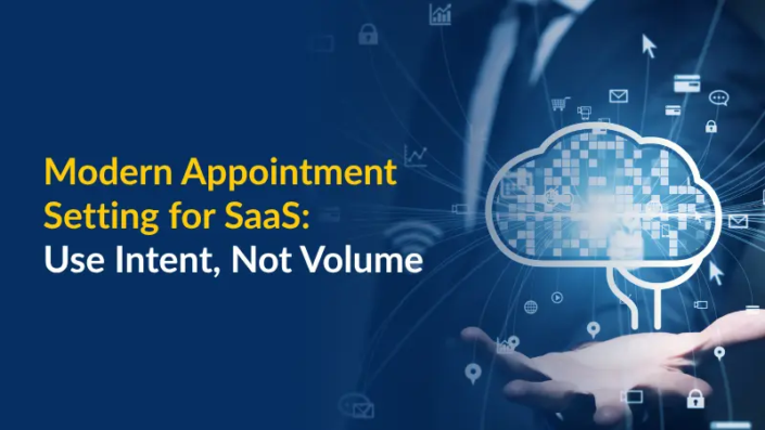 Modern Appointment Setting for SaaS: Use Intent, Not Volume
