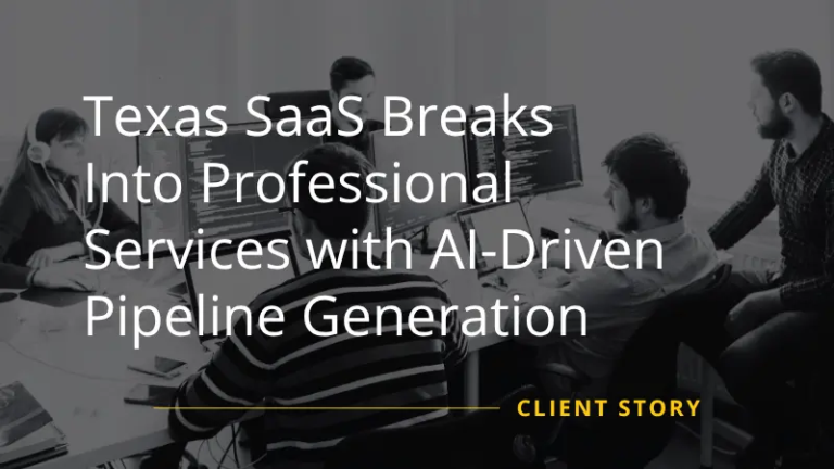 Texas SaaS Breaks Into Professional Services with AI-Driven Pipeline Generation