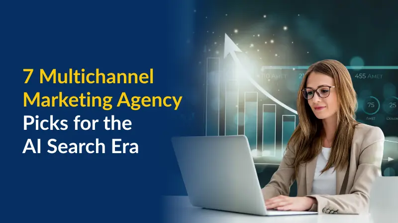 7 Multichannel Marketing Agency Picks for the AI Search Era
