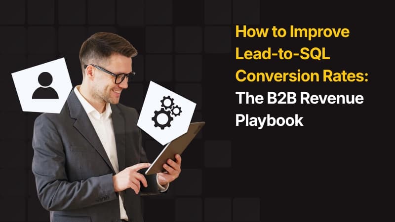 How to Improve Lead-to-SQL Conversion Rates