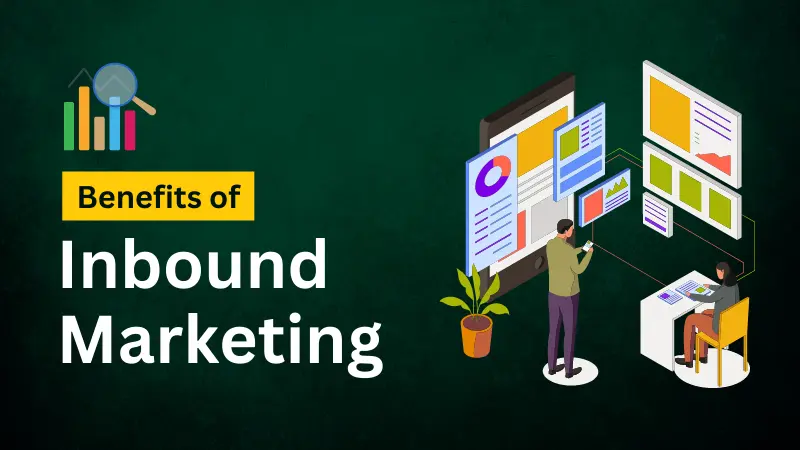 Benefits of Inbound Marketing