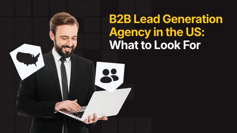 B2B Lead Generation Agency in the US What to Look For