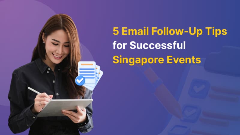 Master Email Follow-Ups with These 5 Tips for Singapore Events
