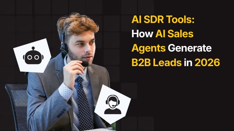 AI SDR Tools: How AI Sales Agents Generate B2B Leads in 2026