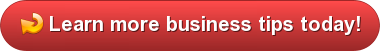 Learn more business tips today!