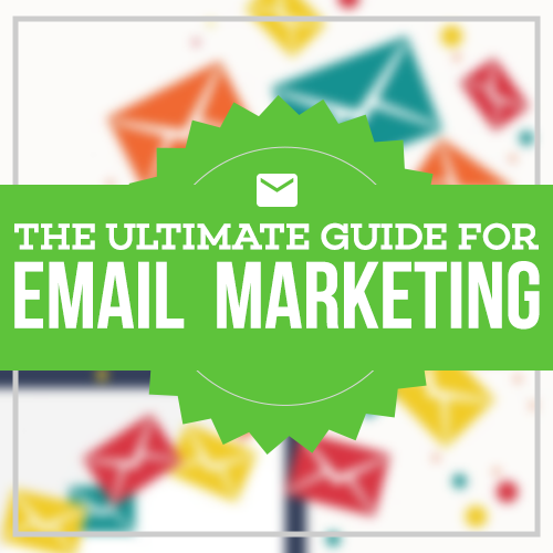 The Ultimate Guide for Email Marketing The Ultimate Guide for Email Marketing