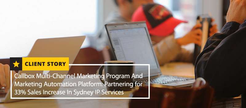 Mercury Labs’s Multi-Channel Marketing Program and Marketing Automation Platform: Partnering for 33% Sales Increase in Sydney IP Services [CASE STUDY]