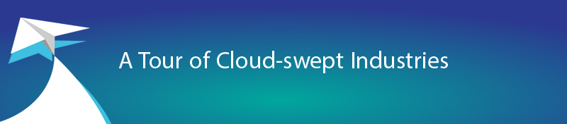 A Tour of Cloud-swept Industries