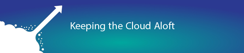 Keeping the Cloud Aloft