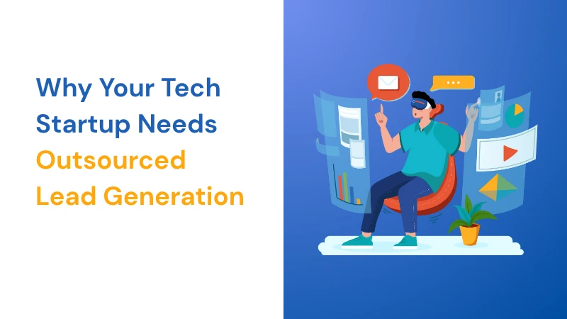 graphical representation for Why Tech Startup needs outsourced lead generation